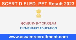 SCERT Assam Result- Check D.El.Ed. PET Result 2023