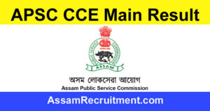 APSC CCE Result 2023- CCE Main 2022 Result in October End Check Here