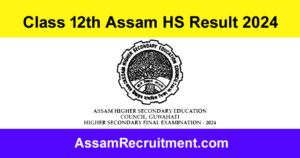 AHSEC Result 2024 – Check Class 12th Assam HS Result Online