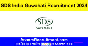 SDS India Guwahati Recruitment 2024 – Research Fellow & Graphic Designer Posts